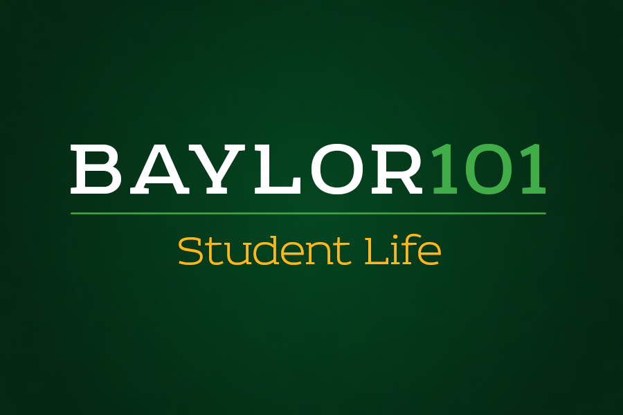 Baylor 101: Student Life