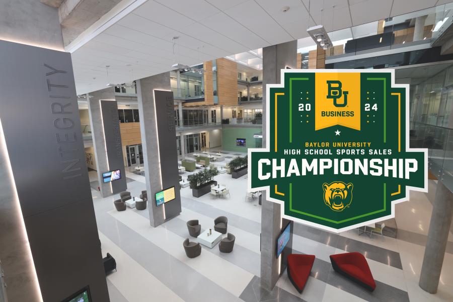 Interior of Hankamer School of Business on Baylor Campus with the Baylor High School Sports Sales Championship logo